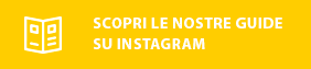 Scopri le nostre guide su Instagram